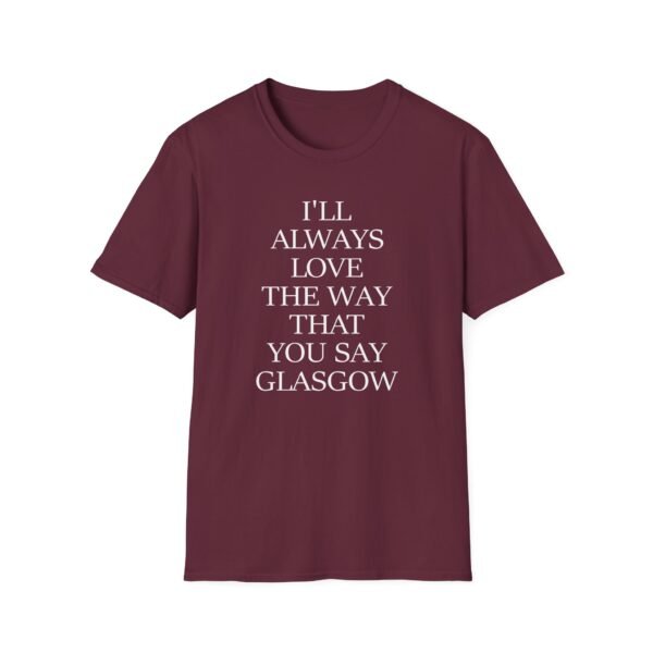 The Snuts I'll Always Love the Way That You Say Glasgow Unisex Softstyle T-Shirt - Image 3