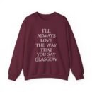 The Snuts I'll Always Love the Way That You Say Glasgow Unisex Heavy Blend™ Crewneck Sweatshirt