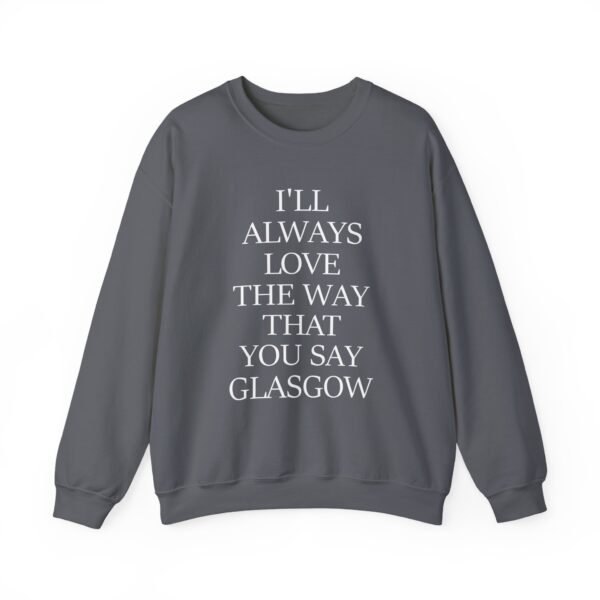 The Snuts I'll Always Love the Way That You Say Glasgow Unisex Heavy Blend™ Crewneck Sweatshirt - Image 17