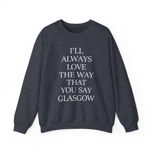 The Snuts I'll Always Love the Way That You Say Glasgow Unisex Heavy Blend™ Crewneck Sweatshirt - Image 15
