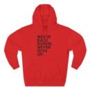 Nick Eh 30 Never Back Down Never Give Up Three-Panel Fleece Hoodie