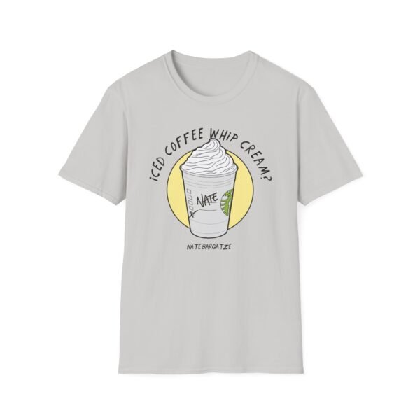 Nate Bargatze - Iced Coffee Whip Cream? Unisex Softstyle T-Shirt - Image 5