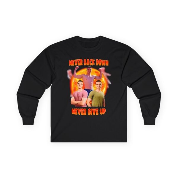 Nick Eh 30 Never Back Down Never Give Up Unisex Ultra Cotton Long Sleeve Tee
