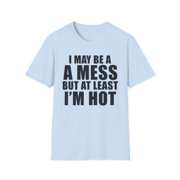 Alix Earle I May Be a a Mess but at Least I’m Hot Unisex Softstyle T-Shirt - Image 21