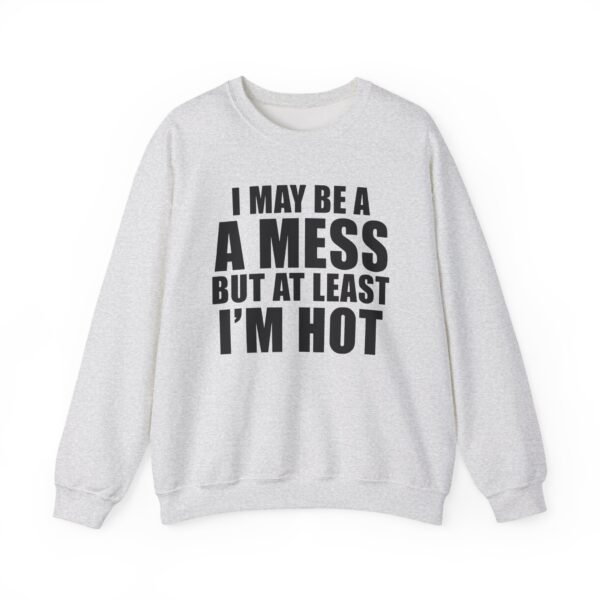 Alix Earle I May Be a a Mess but at Least I’m Hot Unisex Heavy Blend™ Crewneck Sweatshirt - Image 3