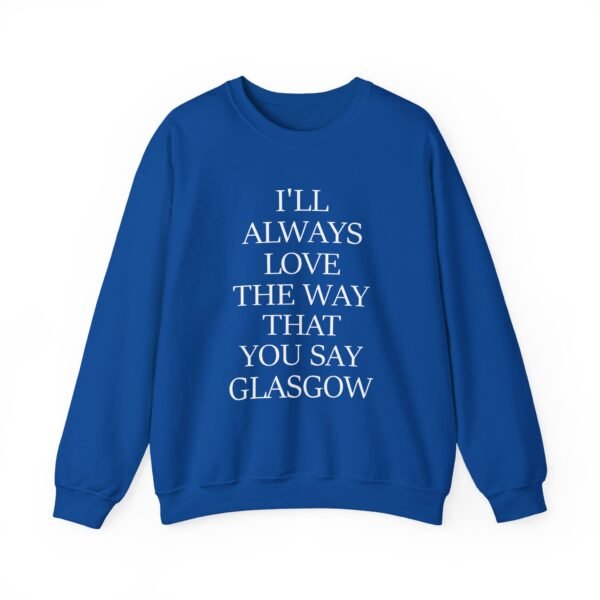 The Snuts I'll Always Love the Way That You Say Glasgow Unisex Heavy Blend™ Crewneck Sweatshirt - Image 19