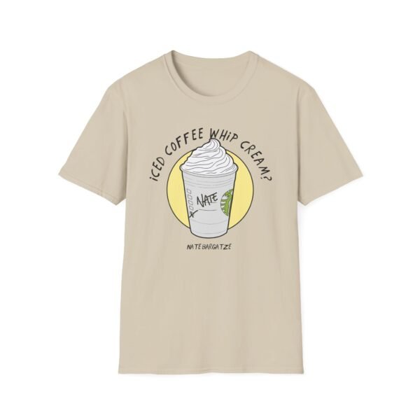 Nate Bargatze - Iced Coffee Whip Cream? Unisex Softstyle T-Shirt - Image 3