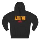 Alright Nah New Heights Three-Panel Fleece Hoodie