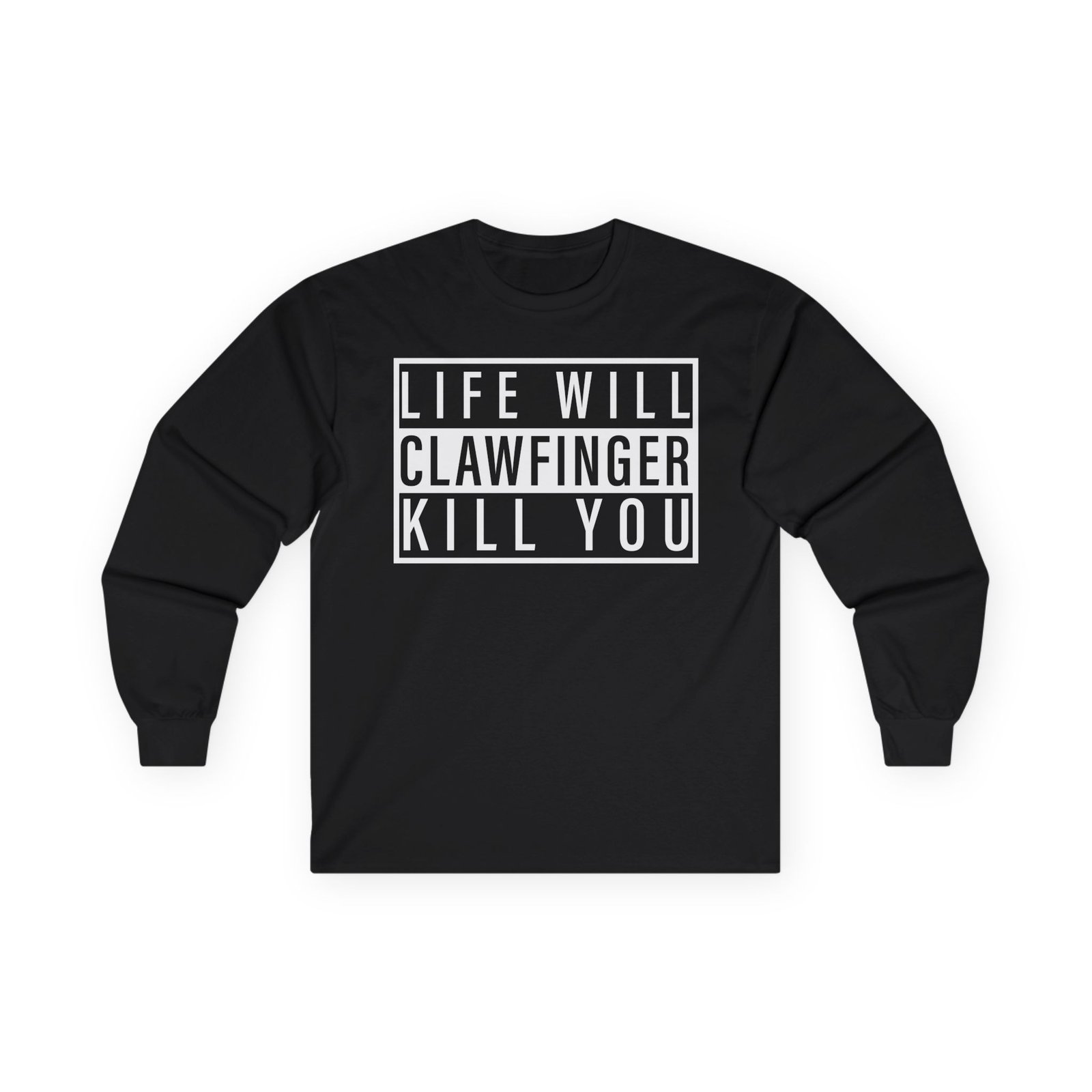 Clawfinger Life Will Kill You Unisex Ultra Cotton Long Sleeve Tee