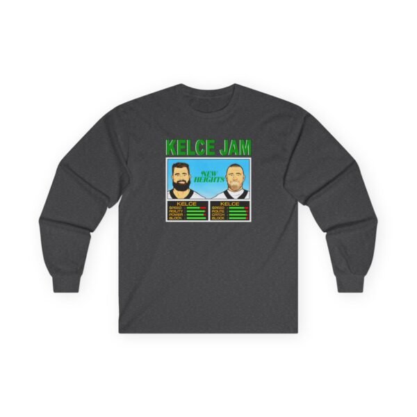 New Heights Kelce Jam Jason And Travis Unisex Ultra Cotton Long Sleeve Tee - Image 13