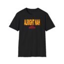 Alright Nah New Heights Unisex Softstyle T-Shirt