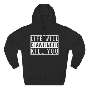 Clawfinger Life Will Kill You Three-Panel Fleece Hoodie