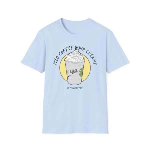 Nate Bargatze - Iced Coffee Whip Cream? Unisex Softstyle T-Shirt - Image 11