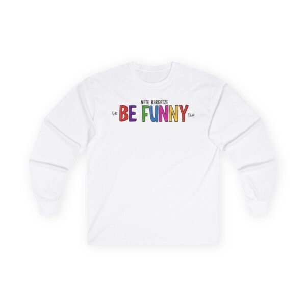 Nate Bargatze the Be Funny Tour Unisex Ultra Cotton Long Sleeve Tee