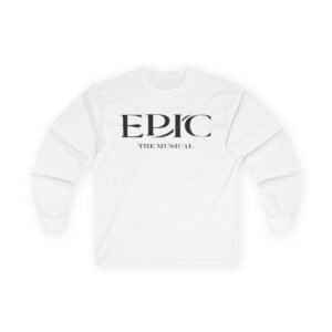 Epic The Musical Unisex Ultra Cotton Long Sleeve Tee