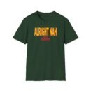 Alright Nah New Heights Unisex Softstyle T-Shirt