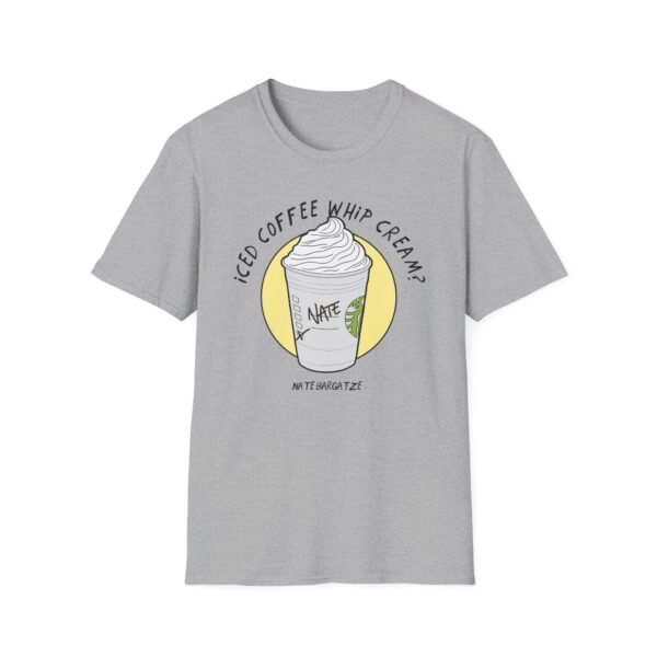 Nate Bargatze - Iced Coffee Whip Cream? Unisex Softstyle T-Shirt - Image 7