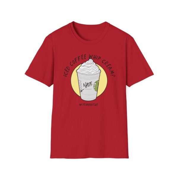 Nate Bargatze - Iced Coffee Whip Cream? Unisex Softstyle T-Shirt - Image 21