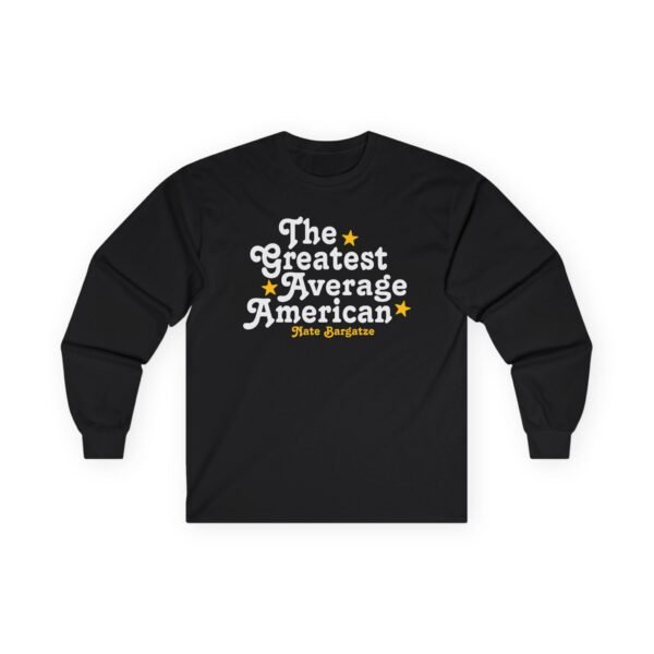 The Greatest Average American Nate Bargatze Unisex Ultra Cotton Long Sleeve Tee - Image 3