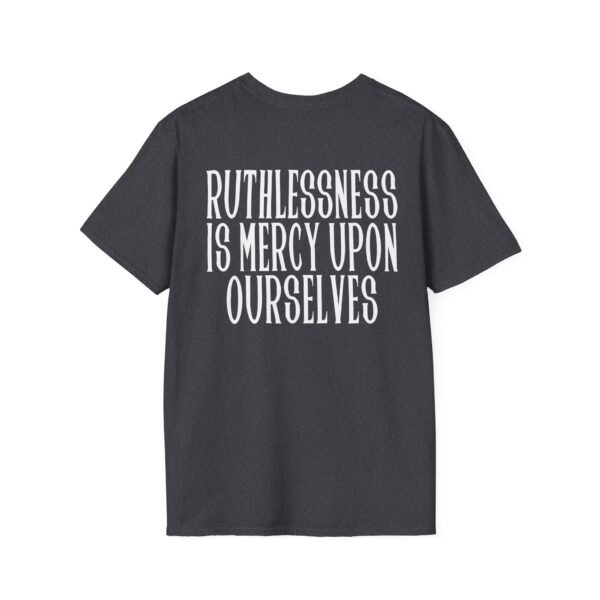 Epic Ruthlessness is Mercy  Unisex Softstyle T-Shirt - Image 2