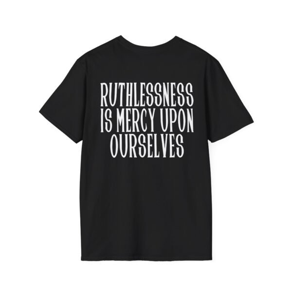 Epic Ruthlessness is Mercy  Unisex Softstyle T-Shirt - Image 6