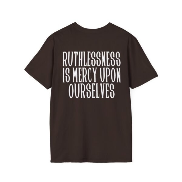 Epic Ruthlessness is Mercy  Unisex Softstyle T-Shirt - Image 10