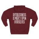 Epic Ruthlessness is Mercy  Three-Panel Fleece Hoodie