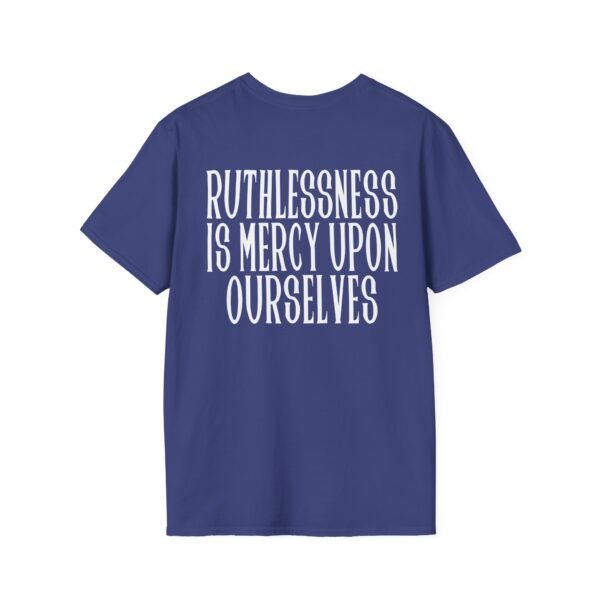 Epic Ruthlessness is Mercy  Unisex Softstyle T-Shirt - Image 22