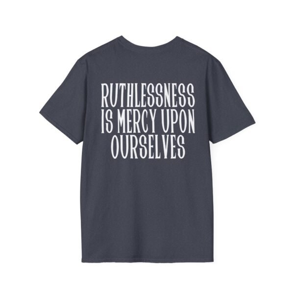 Epic Ruthlessness is Mercy  Unisex Softstyle T-Shirt - Image 30