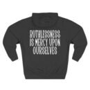 Epic Ruthlessness is Mercy  Three-Panel Fleece Hoodie